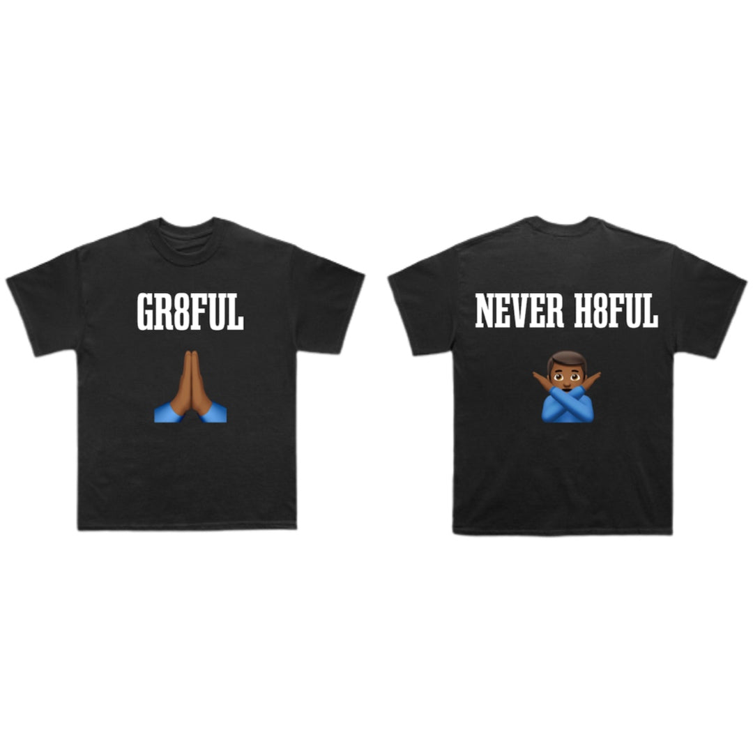 GR8FUL 🙏🏾 NEVER H8FUL 🙅🏾♂️ TEE