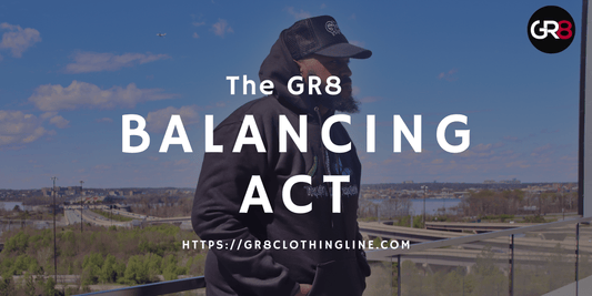 The GR8 Balancing Act: Juggling Ambition and Appreciation