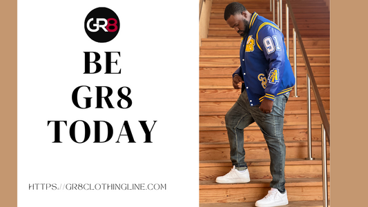 Be GR8 Today: How GR8 Clothing Inspires Daily Greatness