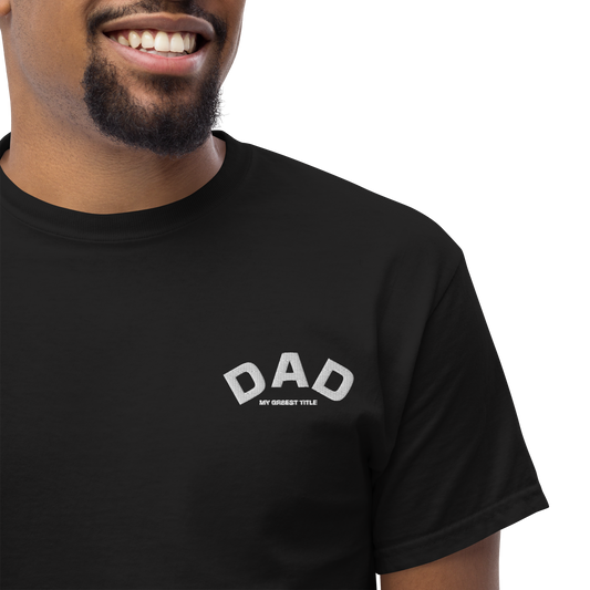 DAD - MY GR8EST TITLE - SHIRT