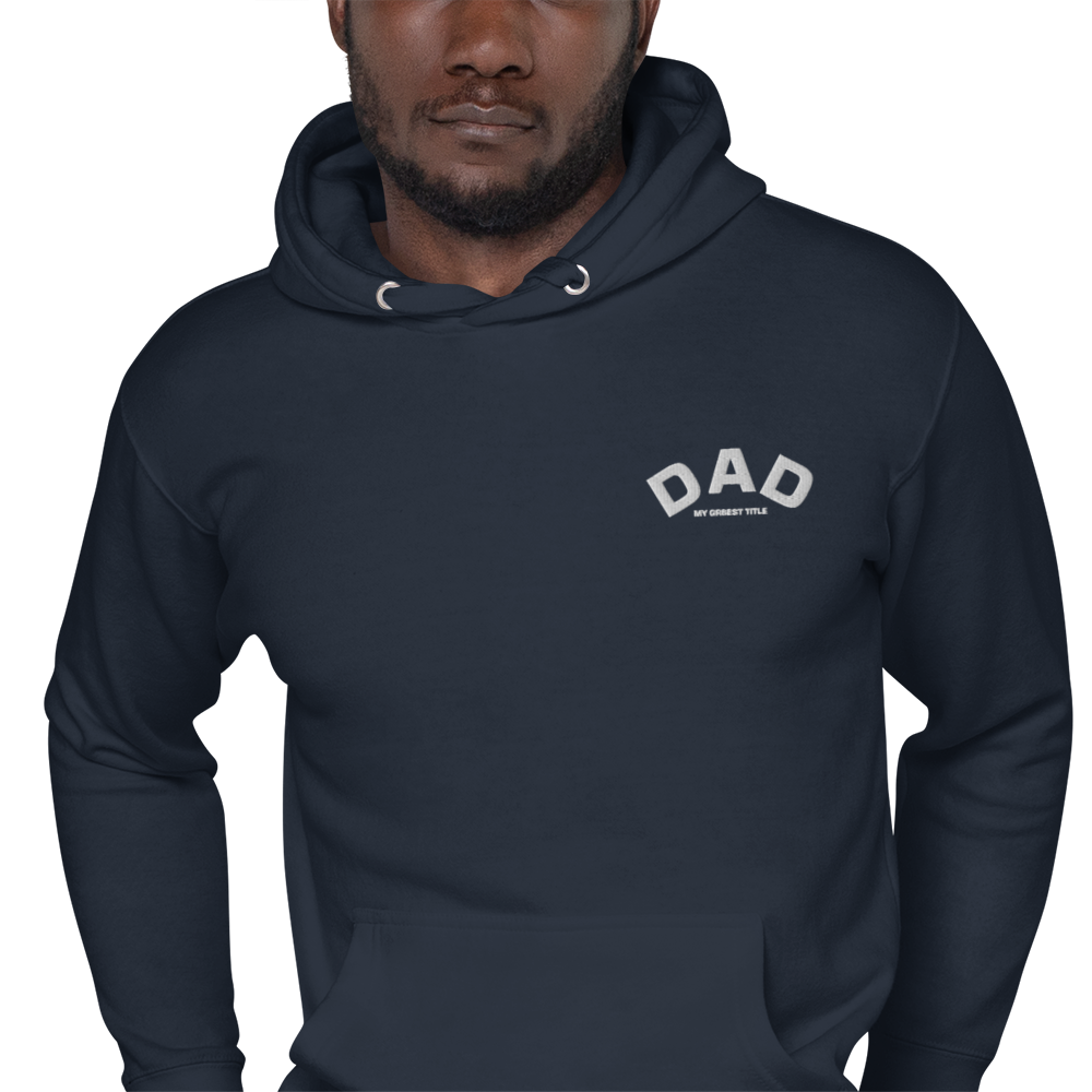 DAD - MY GR8EST TITLE - HOODIE