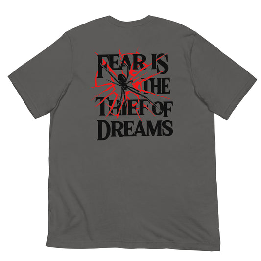 FEAR IS THE THIEF OF DREAMS SHIRT